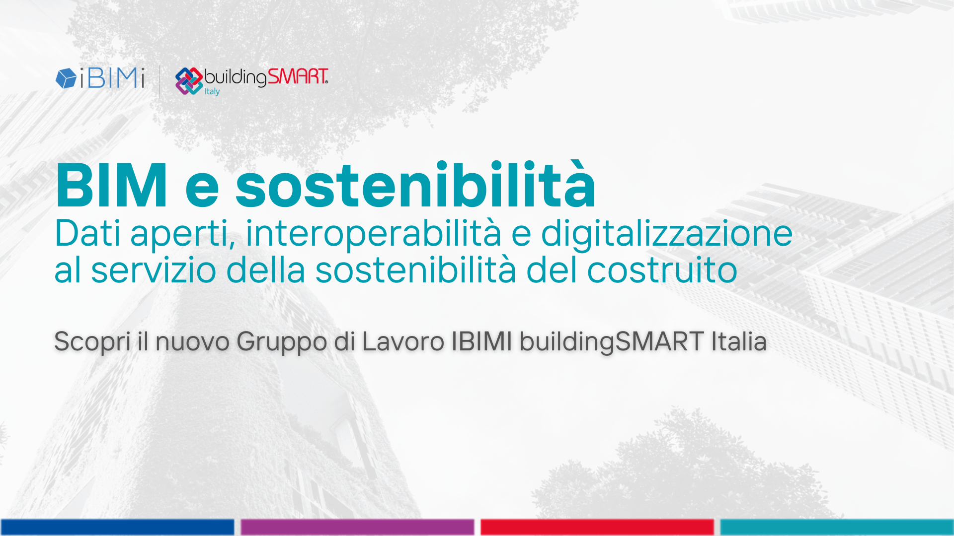 BIM e Sostenibilità: nasce il nuovo Gruppo di Lavoro di IBIMI buildingSMART Italia